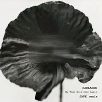 Badlands and Jape - My Time Will Come Again (Jape Remix)