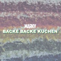 Marky - Backe Backe Kuchen (Explicit)