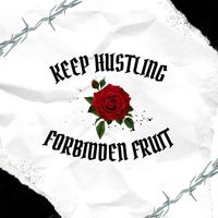 Forbidden Fruit - Keep Hustling