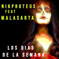 Nikproteus, Malasarta - Los dias de la semana (Explicit)