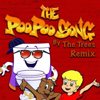 The Trees - The Poo Poo Song Remix