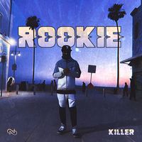 Killer - Rookie (Explicit)