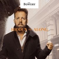 The Bowery - Hidden All Along