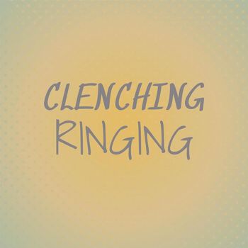 Various Artists - Clenching Ringing
