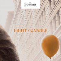 The Bowery - Light a Candle