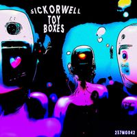 SICKorWELL - Toy Boxes (Original)