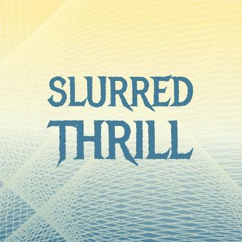 Various Artists - Slurred Thrill