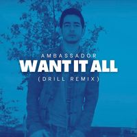 Ambassador - Want It All (Drill Remix)