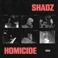 Shadz - Homicide (Explicit)