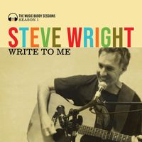 Steve Wright - Write to Me (The Music Buddy Sessions: Season 1)