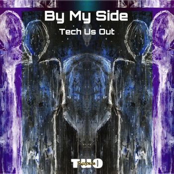 Tech Us Out - By My Side