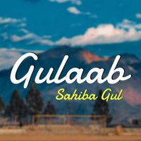 Sahiba Gul - Gulaab
