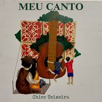 Chico Teixeira - Meu Canto
