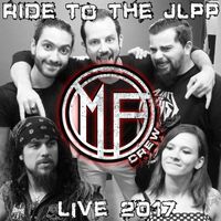 M.F.Crew - Ride to the Jlpp 2017 (Live)