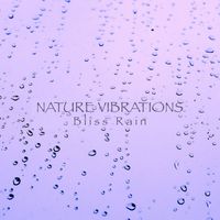 Nature Vibrations - Bliss Rain