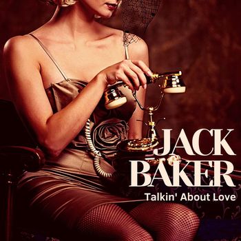Jack Baker - Talkin' About Love