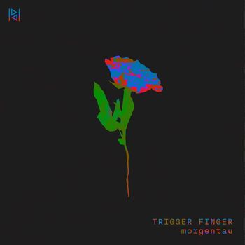 Trigger Finger - Morgentau