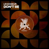 Levasseur - Don't Be