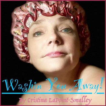 Cristina Lapoint-Smalley - Washin You Away!