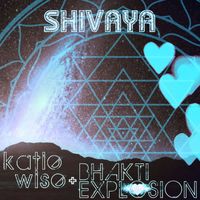 Katie Wise & Bhakti Explosion - Shivaya
