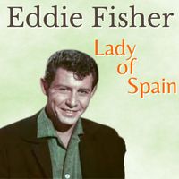 Eddie Fisher - Lady of Spain