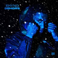 Rhyno - Dehors (Explicit)
