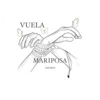 Amores - Vuela Mariposa