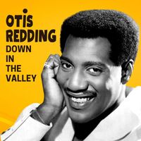Otis Redding - Down In The Valley
