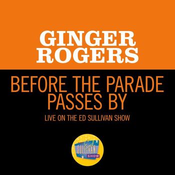 Ginger Rogers - Before The Parade Passes By (Live On The Ed Sullivan Show, January 22, 1967)