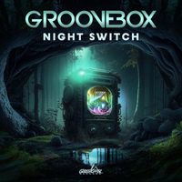 Groovebox - Night Switch
