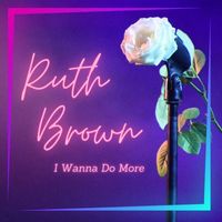 Ruth Brown - I Wanna Do More