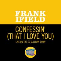 Frank Ifield - I'm Confessin' (That I Love You) (Live On The Ed Sullivan Show, September 22, 1963)