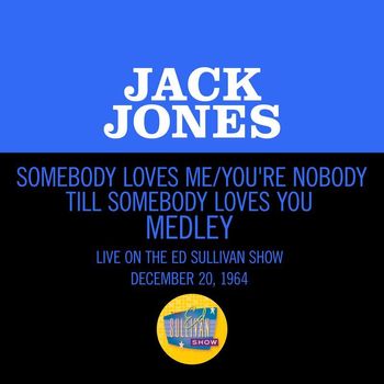 Jack Jones - Somebody Loves Me/You're Nobody Till Somebody Loves You (Medley/Live On The Ed Sullivan Show, December 20, 1964)