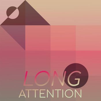 Various Artists - Long Attention
