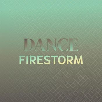 Various Artists - Dance Firestorm