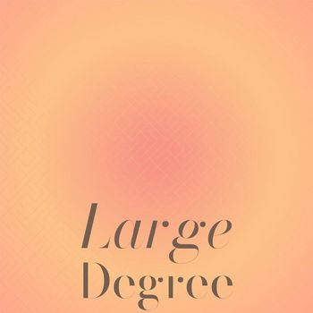 Various Artists - Large Degree