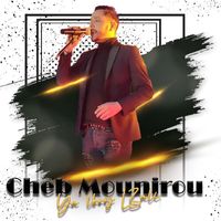 Cheb Mounirou - Ya lborj L3ali