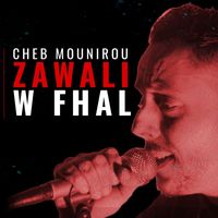 Cheb Mounirou - Zawali W Fhal