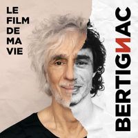 Louis Bertignac - Le film de ma vie
