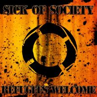 Sick of Society - Refugees Welcome