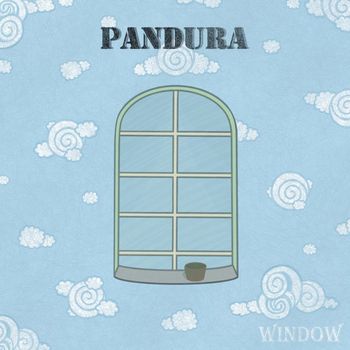 Pandura - Window