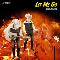 Broken Radio - Let Me Go