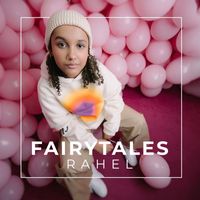 RAHEL - Fairytales (Explicit)