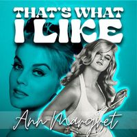 Ann-Margret - That's What I Like