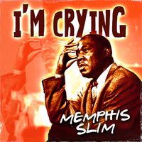 Memphis Slim - I'm Crying