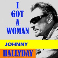 Johnny Hallyday - I Got a Woman
