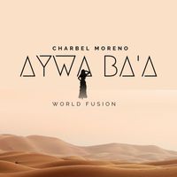 Charbel Moreno - Aywa Ba'a (World Fusion)