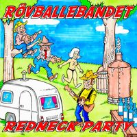 Rövballebandet - Redneck Party (Explicit)