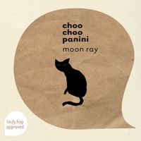 Choo Choo Panini - Moon Ray