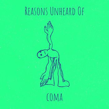 Coma - Reasons Unheard Of